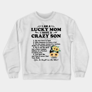 Sunflower I Am A Lucky Mom I Have A June Crazy Son Mother's Day Gift Crewneck Sweatshirt